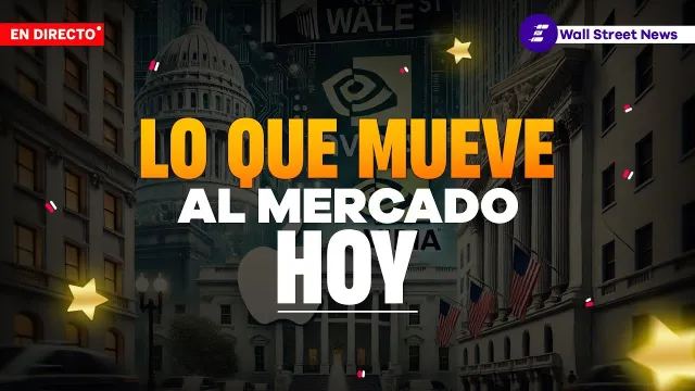 Miniatura del video: Lo que mueve al mercado hoy| Wall Street News - Martes 25 de Agosto 2026
